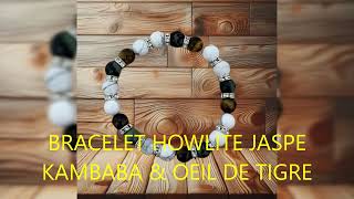 BRACELET HOWLITE JASPE KAMBABA ET OEIL DE TIGRE [upl. by Atnamas675]