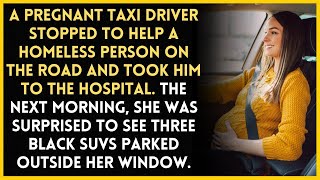 Pregnant Taxi Driver Helped Homeless Man Get to Hospital Then Saw 3 Big Cars There the Next Day [upl. by Kelula]