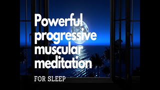 POWERFUL PROGRESSIVE MUSCULAR RELAXATION guided deep sleep meditation relax sleep heal [upl. by Nnaycnan224]