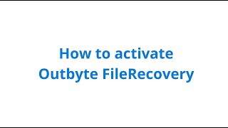 How to Activate Outbyte FileRecovery  official tutorial [upl. by Bernhard]