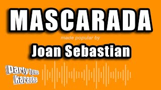 Joan Sebastian  Mascarada Versión Karaoke [upl. by Nebe423]