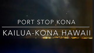 KailuaKona Cruise Port Stop Hawaii  Places to visit  Travel and Cruise Tips [upl. by Ralip]