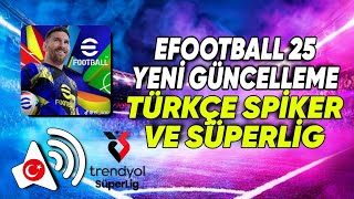 VE SONUNDA TÜRKÇE SPİKER GELDİ eFootball 2025 mobil sızdırıldı [upl. by Heidy]