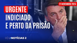 BOLSONARO BRAGA NETTO E HELENO INDICIADOS POR TENTATIVA DE GOLPE  ICL NOTÍCIAS 2 AO VIVO [upl. by Belloir]