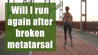 Will I run again after broken metatarsal surgery [upl. by Yole]