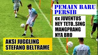 AKSI JUGGLING STEFANO BELTRAME PEMAIN BARU PERSIB  EX JUVENTUSHET TETO SING MANGPRANG NYA [upl. by Tnecnivleahcim]