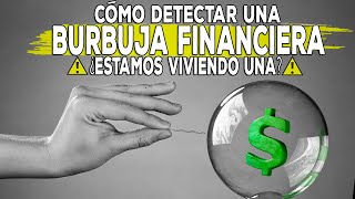 Burbujas Financieras 3 señales de peligro⚠️ ¿Estamos viviendo una Guía definitiva para detectarlas [upl. by Goeselt]