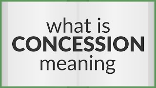 Concession  meaning of Concession [upl. by Anaejer]