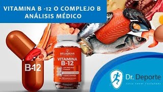 VITAMINA B12 COMPLEJO B ¿Cómo funciona en nuestro cuerpo y en el DEPORTE ANÁLISIS MÉDICO [upl. by Dowell528]