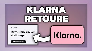 Klarna Retouren anmelden amp Artikel zurück schicken  Tutorial [upl. by Esinrahc]