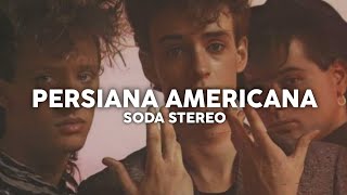 Soda Stereo  Persiana Americana Letra [upl. by Manara]