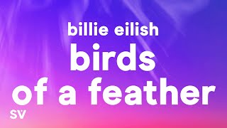 Billie Eilish  BIRDS OF A FEATHER Lyrics [upl. by Efeek832]