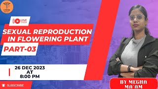 Sexual Reproduction in Flowering Plant  Part3  sexualreproductioninfloweringplantsclass12 [upl. by Alyl]