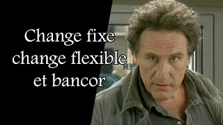 18 Change fixe change flexible et bancor [upl. by Timmons]