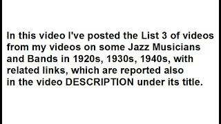 My Videos On Some Jazz Musicians And Bands In 1920s 1930s 1940s – List 3 [upl. by Amund657]