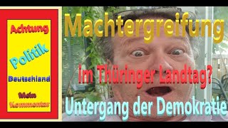 Machtergreifung im Thüringer Landtag Untergang der Demokratie [upl. by Heindrick]