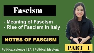 Fascism  Meaning of Fascism  Rise of Fascism in Italy  Political ideology  Optional for upsc BA [upl. by Liew]