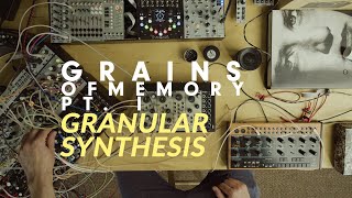 GRANULAR SYNTHESIS  Make Noise MORPHAGENE  GRAINS OF MEMORY [upl. by Llenyar]