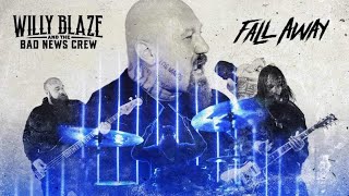 Willy Blaze and the Bad News Crew “Fall Away” Official Video [upl. by Jenne]