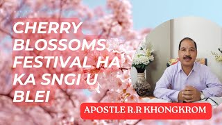 CHERRY BLOSSOMS FESTIVAL HA KA SNGI U BLEI  APOSTLE RR KHONGKROM  EPISODE 61 [upl. by Hart221]