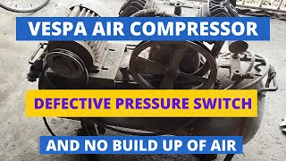 VESPA AIR COMPRESSOR DEFECTIVE PRESSURE SWITCH AND NO BUILD UP OF AIR [upl. by Ciredec604]