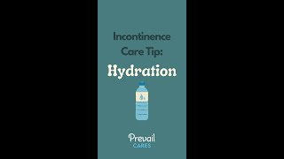 Incontinence Care Tip Hydration is Key [upl. by Bush]