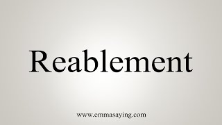 How To Say Reablement [upl. by Ethel]