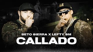 Beto Sierra x Lefty SM  Callado Official Video [upl. by Marney804]