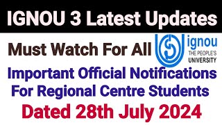 Ignou 3 Latest Updates  Dated 28 July 2024  Important Official Notifications For All Students [upl. by Nerwal130]