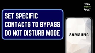 Set Specific Contacts to Bypass Do Not Disturb Mode  Samsung [upl. by Neelloj]