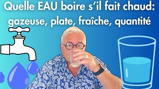 EAU et chaleur que boire et comment  température gazeuse plate quantité [upl. by Yelruc]