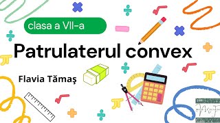 Patrulaterul convex  clasa a VIIa [upl. by Goff]