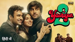 Yaariyan 2 Full Movie In Hindi 2023  Divya Khosla Kumar  Anaswara Rajan  1080p HD Facts amp Story [upl. by Hallock]