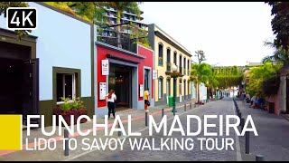 Funchal Madeira Portugal  Funchal Lido to Savoy Palace 4K walking Tour [upl. by Benny]