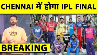 🔴IPL BREAKING CHENNAI TO HOST IPL FINAL ON MAY 26 FULL DETAILS OF PLAY OFFS amp REMAINING FIXTURES [upl. by Freida]