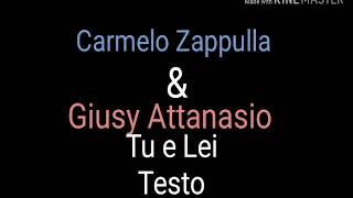 Carmelo Zappulla e Giusy Attanasio Tu e Lei Testo [upl. by Elsilrac]