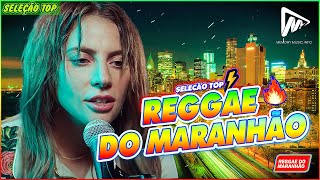 REGGAE DO MARANHÃO 2023 • O MELHOR DO REGGAE INTERNACIONAL • REGGAE REMIX 2023 SELEÇÃO TOP [upl. by Gail421]