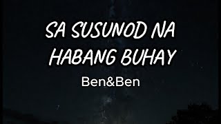 BenampBen  Sa Susunod na habang buhay Lyrics [upl. by Rozanne]