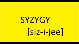 How To Pronounce SYZYGY [upl. by Hovey674]