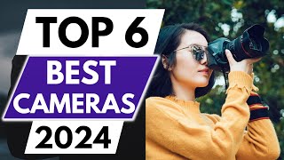 Top 6 Best Cameras In 2024 [upl. by Naeroled]