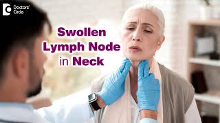 7 Causes of Swollen Lymph Node in neck  Enlarged lymph glands Dr Harihara Murthy Doctors Circle [upl. by Waddington]