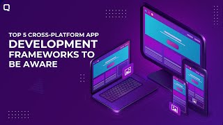 Top 5 Cross Platform App Development Frameworks To Be Aware Of In 2024 [upl. by Fesuy]