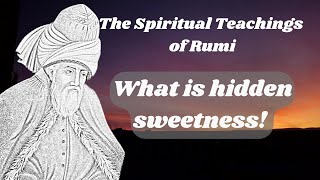 The Hidden Sweetness A Reflection on Rumi’s Poem [upl. by Ynohta]