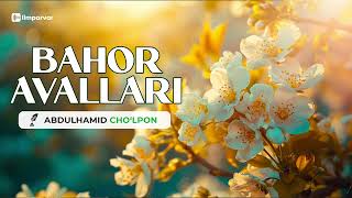 Bahor Avallari  Abdulhamid Cholpon [upl. by Ayirp]