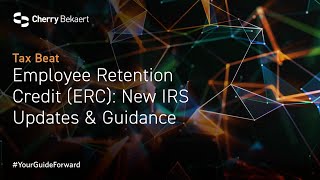 Employee Retention Credit ERC New IRS Updates amp Guidance [upl. by Buehler]