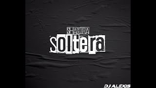 Soltera  Shakira x DJ ALEXIS  R E M I X [upl. by Nylia]