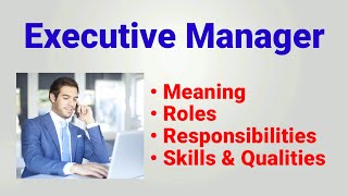 executive manager job profile  executive manager roles responsibilities  sales executive manager [upl. by Aivek]