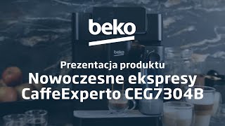 BEKO — Poznaj nowoczesne ekspresy Beko CaffeExperto CEG7304B — prezentacja produktu [upl. by Leagiba995]