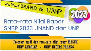 RATARATA NILAI RAPOR MASUK UNAND DAN UNP SNBP 2023 [upl. by Urbana]