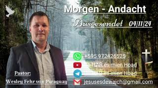 Pastor Wesley Fehr  MorgenAndacht 041124 [upl. by Zetram]